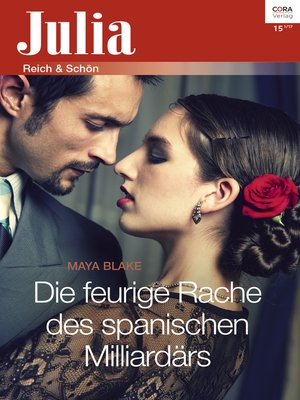 cover image of Die feurige Rache des spanischen Milliardärs